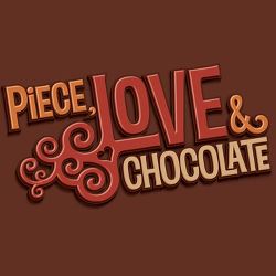 Piece, Love & Chocolate